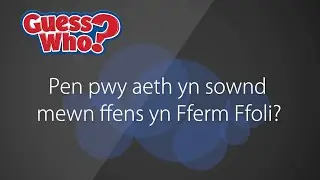 Guess Who Penbleth Penybont - Rhif 4