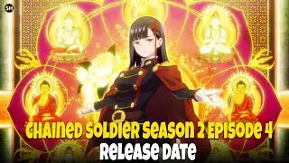 Chained Soldier Season 2 Episode 4 Preview: Release Date, Time & Where To Watch
