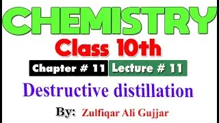 Destructive distillation  | Chapter # 11 | Chemistry Class 10th