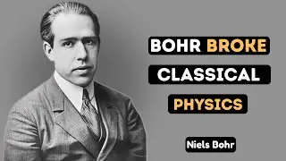 Why Niels Bohr&rsquo;s Atom Model Changed Everything About Physics