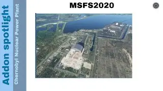 Flight Simulator 2020 - Addon spotlight - Chernobyl Nuclear Power Plant