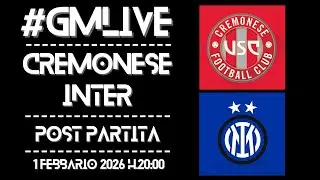 #GMLive - Cremonese-INTER - Post Partita - 1 Febbraio 2026