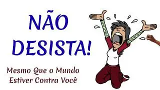 🏆COMO SER PERSISTENTE QUANDO TUDO DIZ 