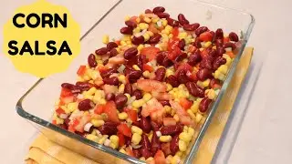 Corn Salsa Recipe - 5 Minute Corn Salsa