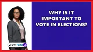 Why Is It Important To Vote In Elections?