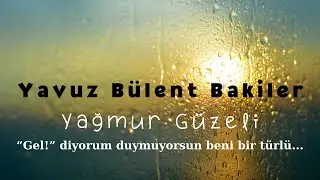 Yavuz Bülent Bakiler - Yağmur Güzeli (Yunus Arslan)
