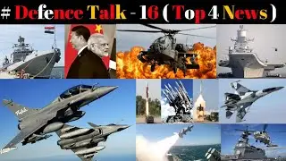Defence Talk-16, India Clear Massage to China,Rafale Useless Against China?,Apache Delivery Complete