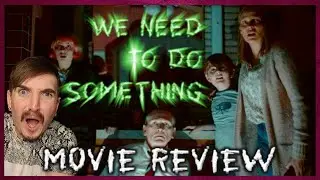 We Need To Do Something (2021) Movie Review