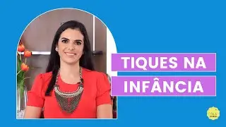 TIQUES NA INFÂNCIA