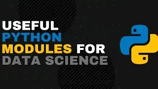Useful Python Modules For Data Science