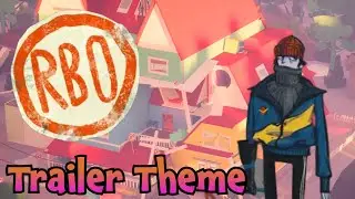 Hello Neighbor 3 / RBO OST - Gameplay Trailer Theme