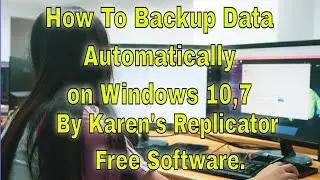 How To Backup Data Automatically on Windows By Karen's Replicator Free Software.