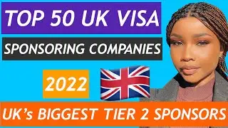 Top UK Companies Sponsoring Skilled Worker Visas in 2022 | UK's biggest Tier 2 Sponsors