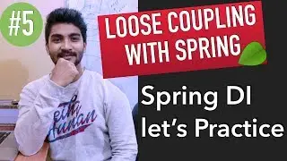 How to achieve loose coupling with spring  || spring dependency injection - Lets practice together