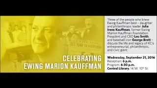 Celebrating Ewing Marion Kauffman - Julia Irene Kauffman, Lou Smith, George Brett