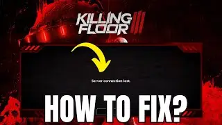 How to Fix Server Connection Lost Error in Killing Floor 3 | #killingfloor3