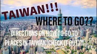 Taiwan Vlog 2019(with Directions on how to go to places) PART 1