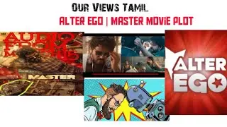 [ Explained ]About Alter Ego | Master Movie Plot In Tamil | Our Views Tamil