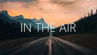 Lawr3nz - In The Air (Lyrics) feat. Bailey Jehl