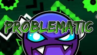 Problematic 100% by GDDPOfficial ┃Geometry Dash