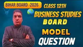 Board model question for class 12th BSEB students 2026 business studies
