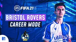 BRISTOL ROVERS FIFA 21 CAREER MODE #01