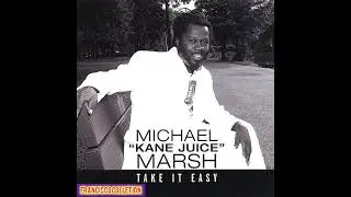 How Long Must I Wait ( Michael ''Kane Juice'' Marsh - Take It Easy )