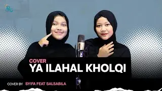 YA ILAHAL KHOLQI - Syifa Nurfadhilah Feat Salsabila