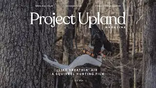 Squirrel Hunting - Like Breathin Air - Official Trailer