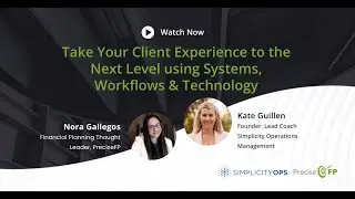 Take Your Client Experience to the Next Level using Systems, Workflows & Technology
