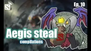 Aegis Steals Compilation dota2 - Ep.10