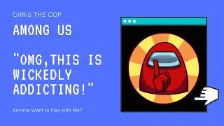 Among Us Played by Real Cop