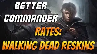 Better Commander Rates: Walking Dead Reskins.