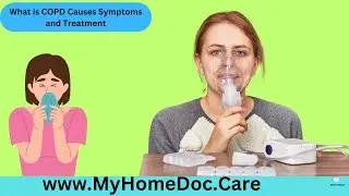 What is COPD Causes, Symptoms, and Treatment |  MyHomeDoc Telehealth