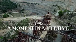 Path Finder - A moment in a lifetime