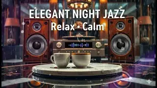 Smooth Jazz Saxophone 🎷 3 Hours of Elegant Jazz for Relaxing Night Ambience