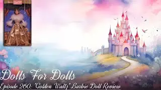 Doll Review - Episode 260: 