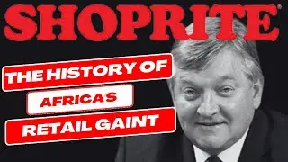 WHITEY BASSON & SHOPRITE: The History Of Africa's Retail Giant