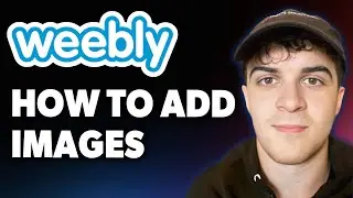 How to Add Images to Weebly [2025 Full Guide]