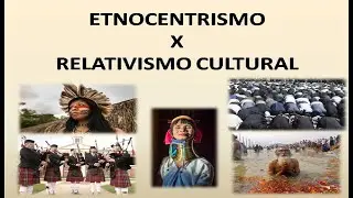 ETNOCENTRISMO X RELATIVISMO CULTURAL | PROF. CRISTIANO