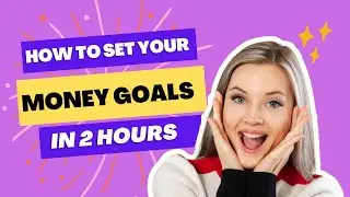 How to Set Your Money Goals in 2 Hours