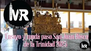 Ensayo y Mudá del paso de San Juan Bosco de la Trinidad en 2025.