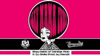 Bigg Dabb of Garage Mob ft. DJ Skilla - Sexy Mama Funk (Prod. by Maro3)
