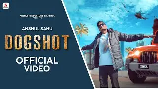DOGSHOT | Anshul Sahu | Anshul Productions