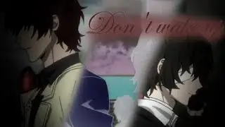 Don't wake up [Bungou stray dogs AMV] / Не просыпаться [Великий из бродячих псов]