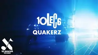 10LEC6 - QUAKERZ (Official Music Video)