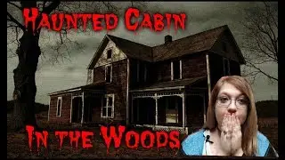 Staying at a Haunted Cabin in the Woods! Paranormal Storytime