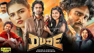 Dude Full Movie Hindi Dubbed 2025 | Pradeep Ranganathan, Mamitha Baiju, Sarathkumar | Review & Facts