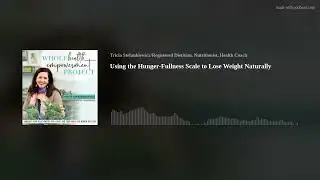 Using the Hunger-Fullness Scale to Lose Weight Naturally