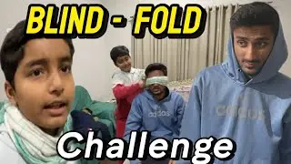 Blindfold Challenge with Zohaan || Tabiyat kharab || Zayaan ka Master plan 😂😂😂